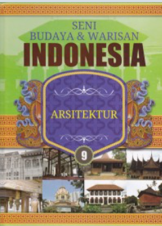 Seni Budaya & Warisan Indonesia 9: Arsitektur